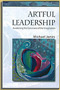 Michael Jones Book - Artful Leadership: Awakening the Commons of the Imagination